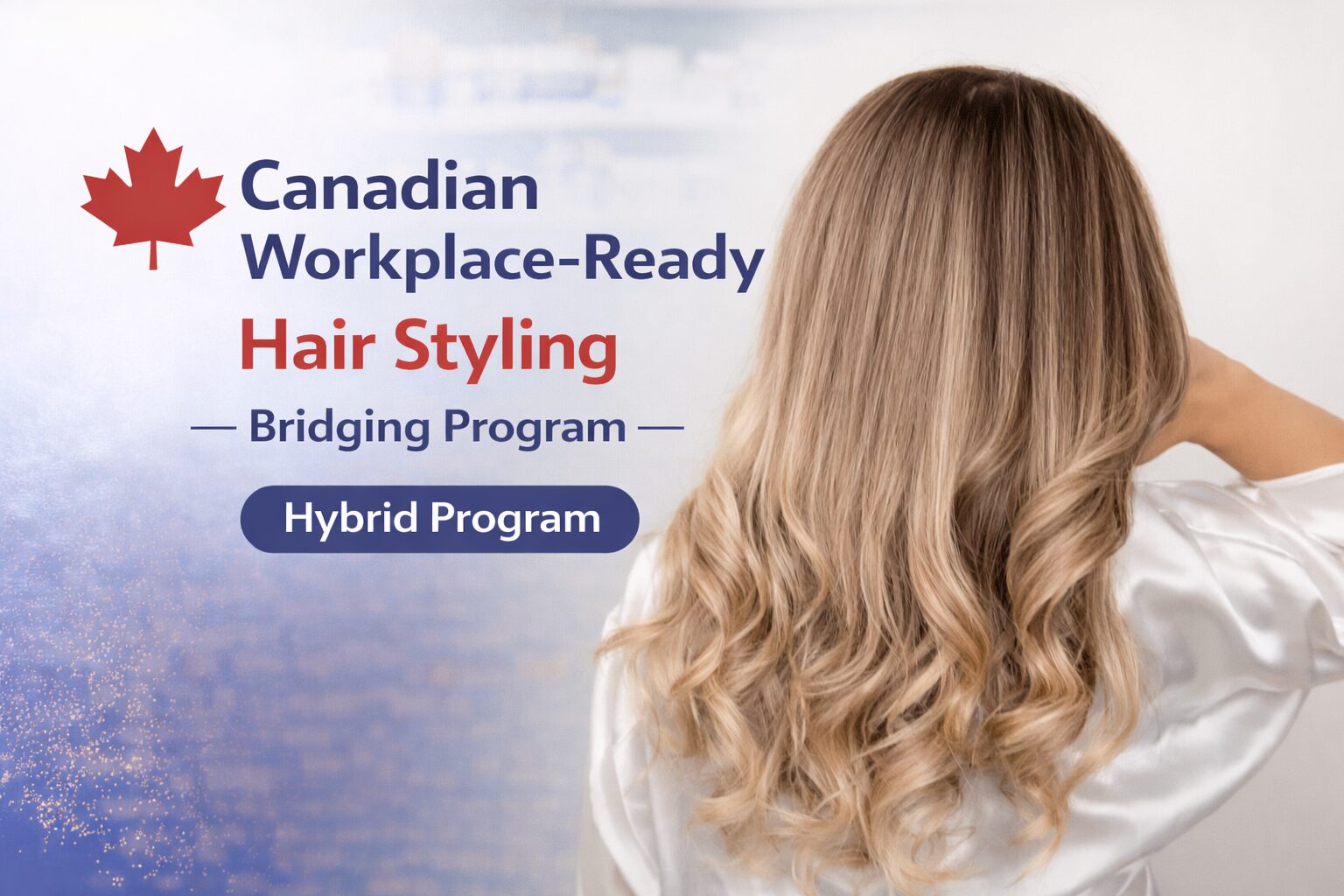 Canadian Workplace-Ready Hair Styling (Hybrid Program) – cours au Collège Richmond Hill